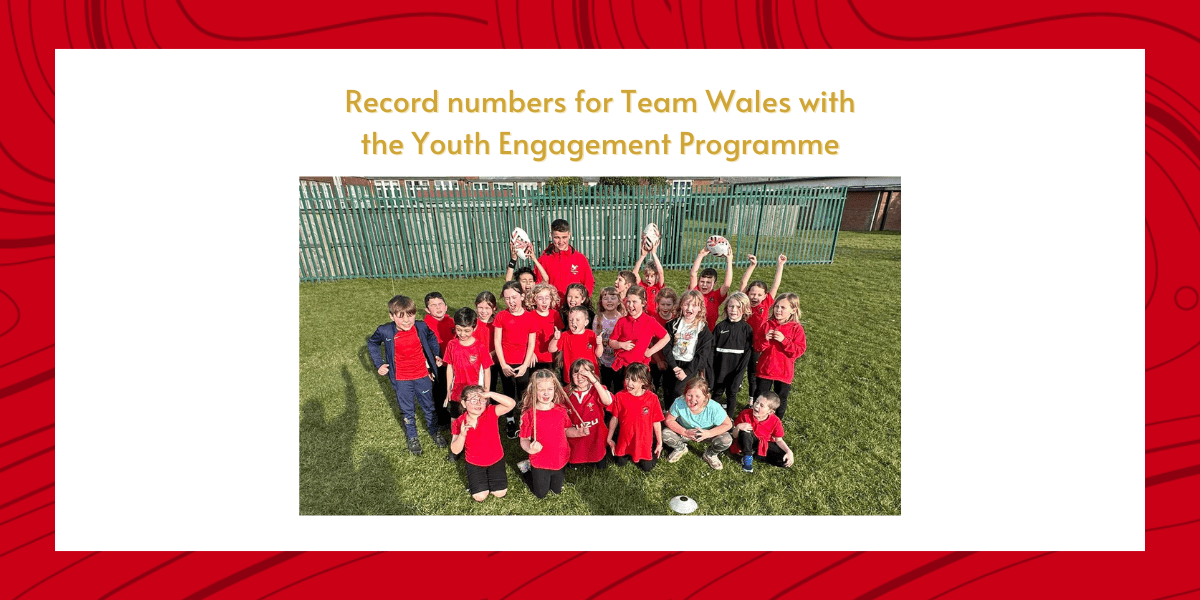 Y nifer uchaf erioed yn manteisio ar Raglen Ymgysylltu ag Ieuenctid Tîm Cymru