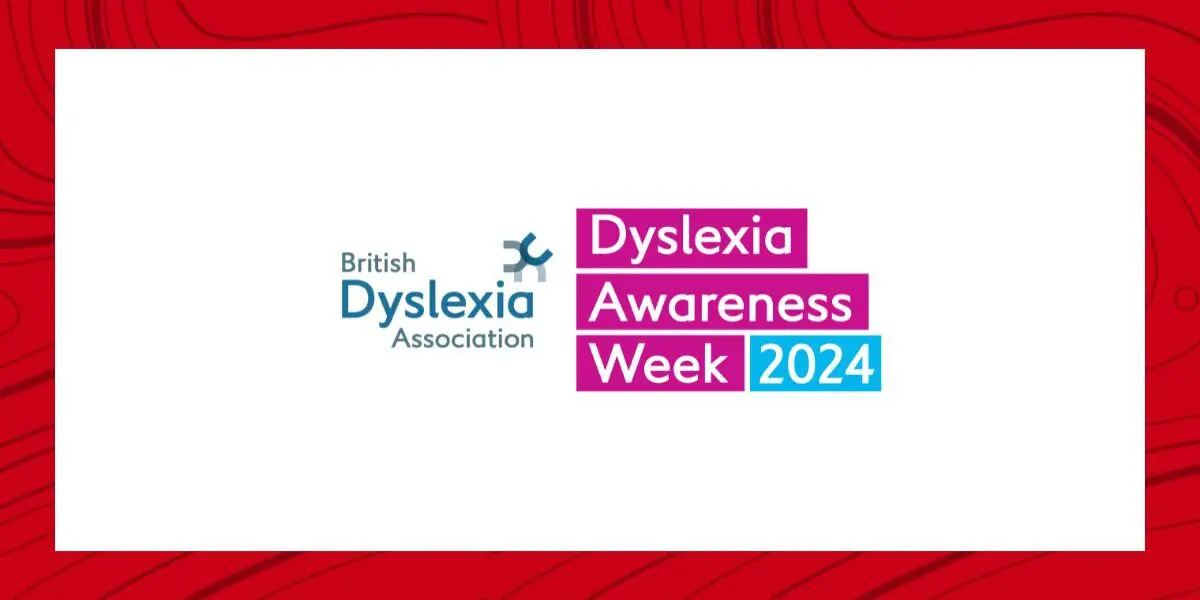 Dyslexia Awareness Week October 7 – 13, 2024