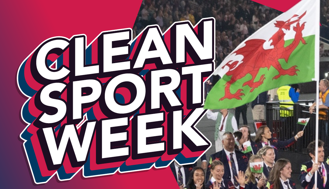 Team Wales Supports Clean Sport Week: Empowering the Next Generation of Athletes 19 – 23 May 2025 